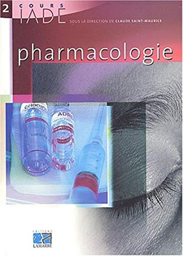 Cours IADE. Vol. 2. Pharmacologie