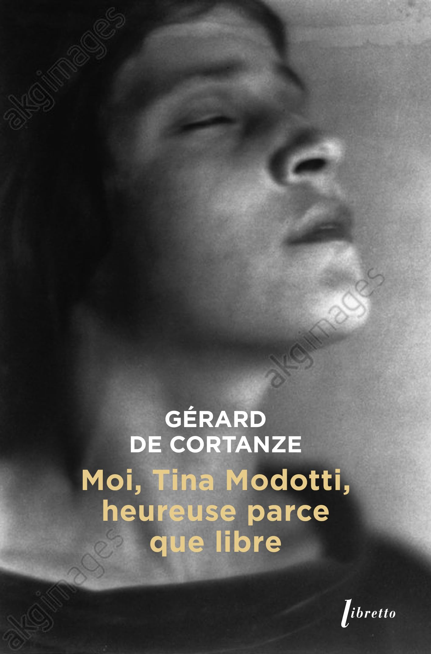 Moi, Tina Modotti, heureuse parce que libre