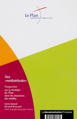 Des médiattitudes : prospective sur la stratégie de l'Etat dans les mutations des médias