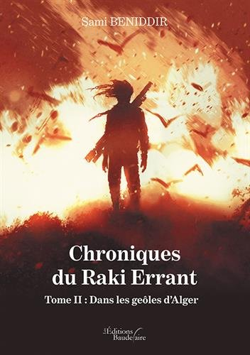 Chroniques du Raki Errant - Tome II : Dans les geôles d'Alger