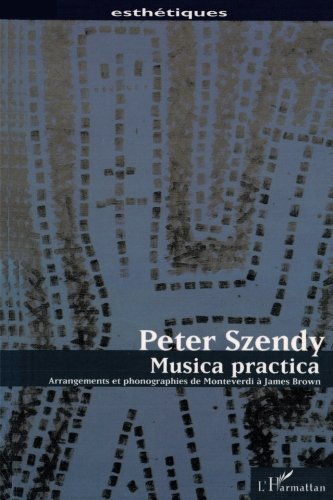 Musica practica : arrangements et phonographies de Monteverdi à James Brown