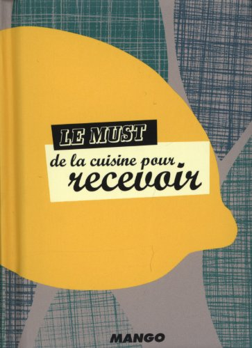 Le must de la cuisine pour recevoir