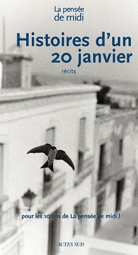 Pensée de midi (La), n° 31. Histoires d'un 20 janvier : récits