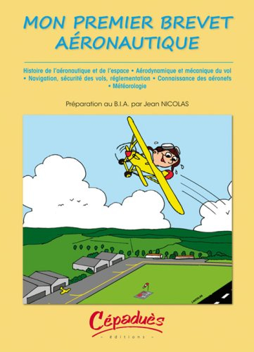 Mon premier brevet aéronautique : préparation au B.I.A.
