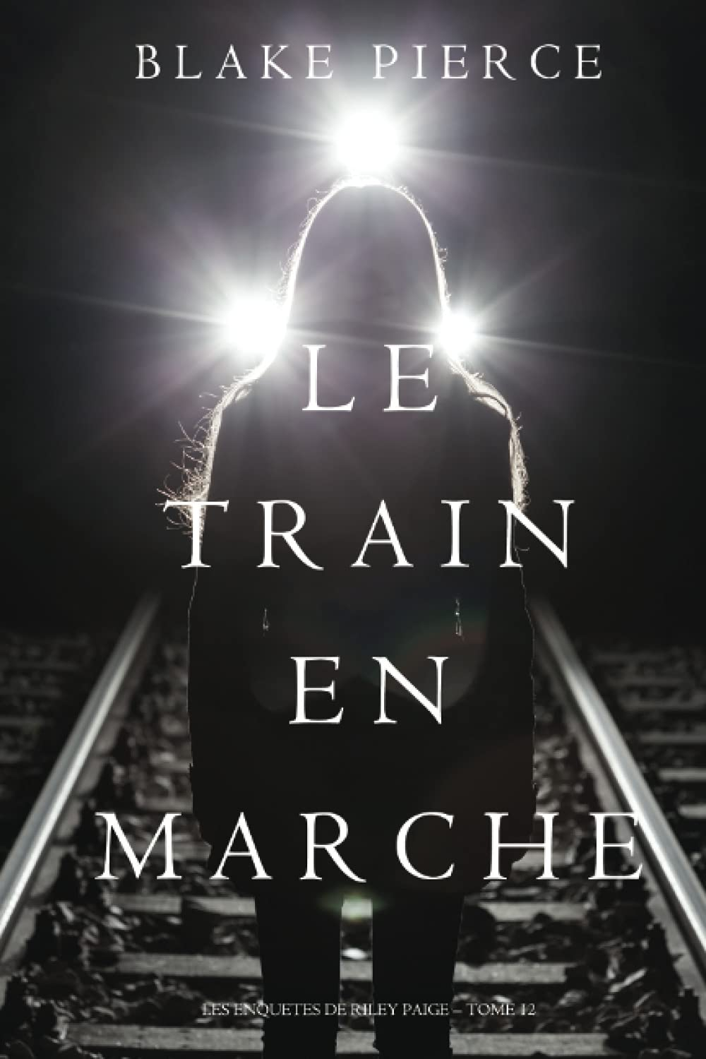 Le Train en Marche (Une Enquête de Riley Paige — Tome 12)