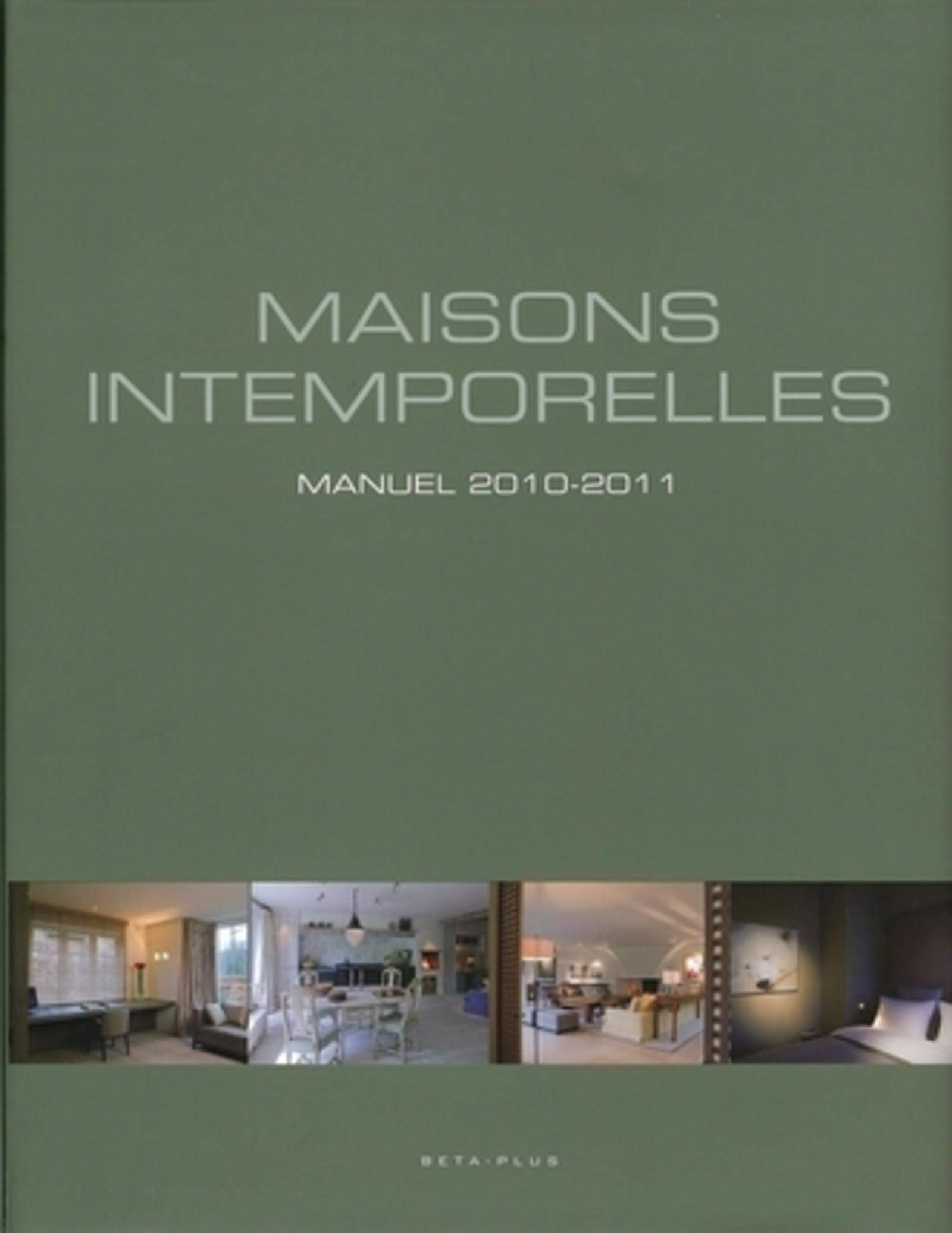 Maisons intemporelles: Manuel 2010-2011. Ouvrage multilingue