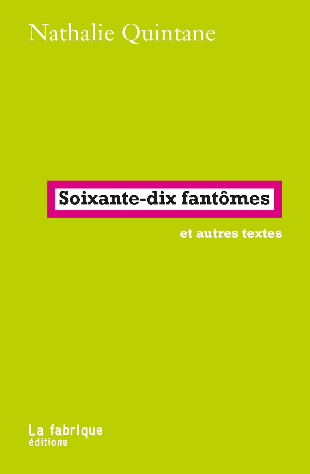 Soixante-dix fantômes : et autres textes