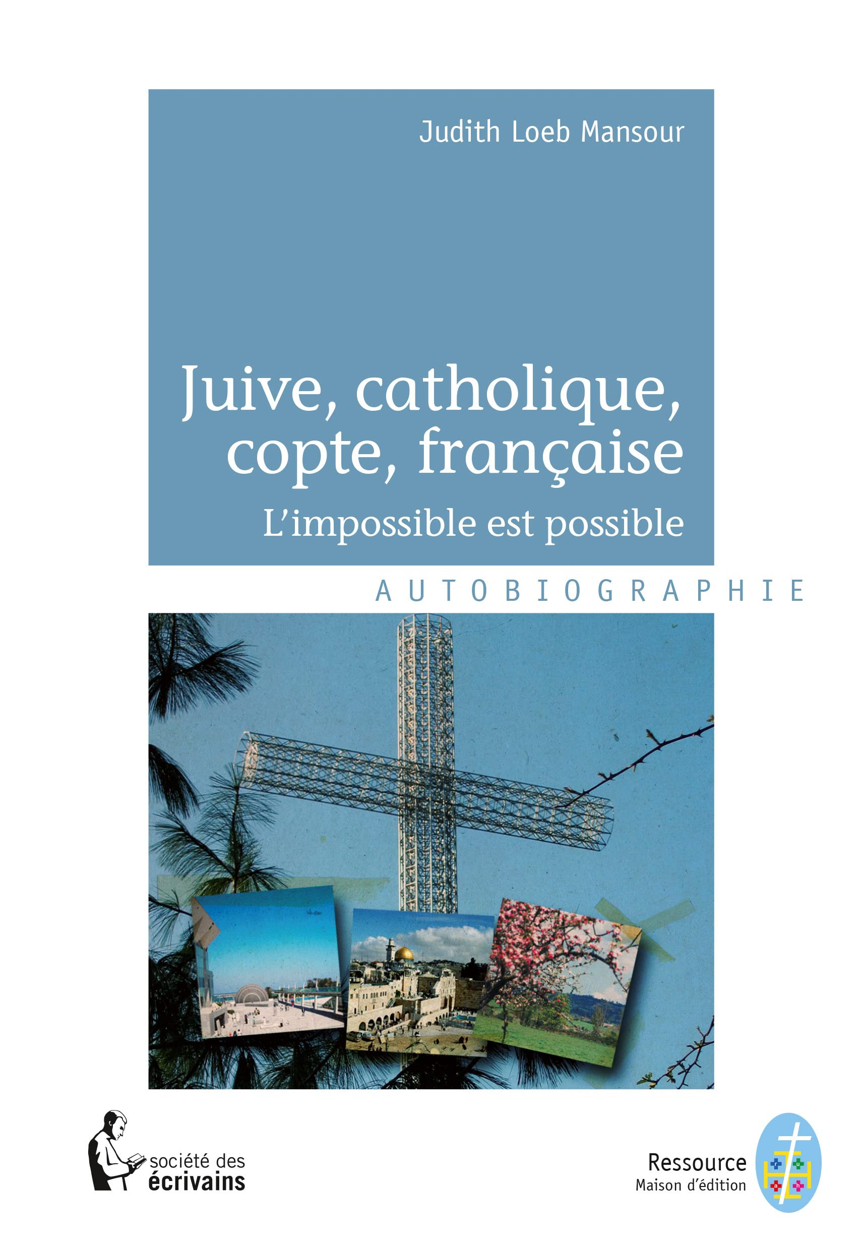 Juive, catholique, copte et française, l'impossible est possible