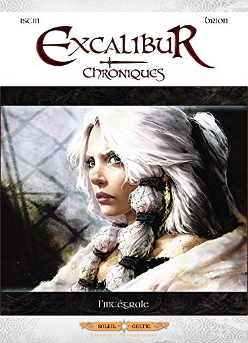 Excalibur : chroniques : l'intégrale