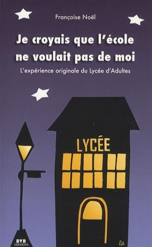 Je croyais que l'école ne voulait pas de moi : l'expérience originale du Lycée d'adultes
