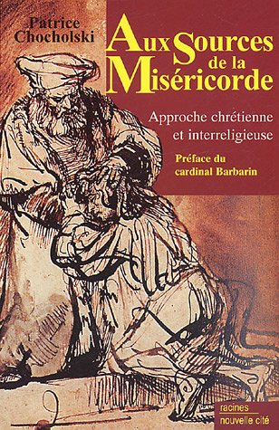 Aux sources de la miséricorde : approche chrétienne et interreligieuse