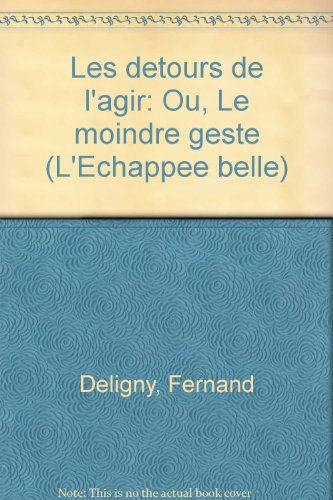 les détours de l'agir ou le moindre geste