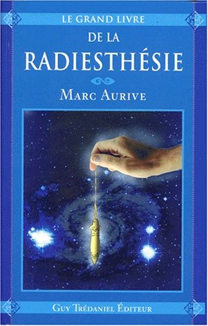 Le grand livre de la radiesthésie