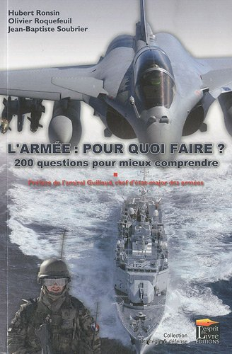 L'armée, pour quoi faire ? : 200 questions pour mieux comprendre