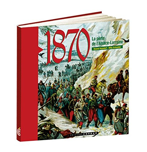 La perte de l'Alsace-Lorraine : 1870