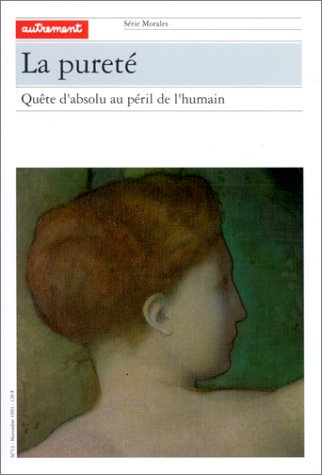 La Pureté : quête d'absolu au péril de l'humain