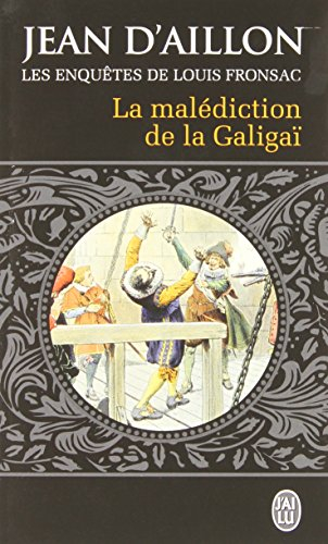 Les enquêtes de Louis Fronsac. La malédiction de la Galigaï