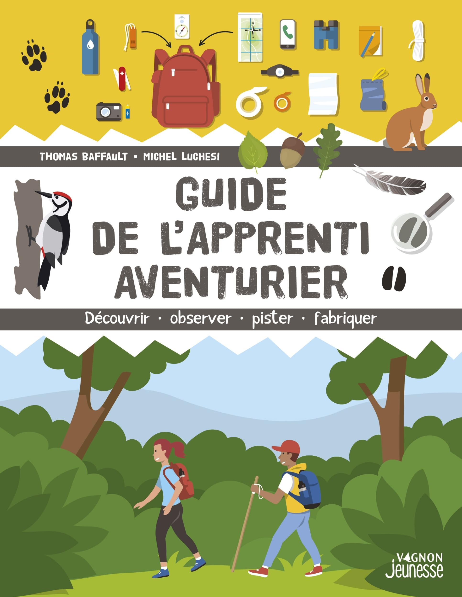 Guide de l'apprenti aventurier : découvrir, observer, pister, fabriquer
