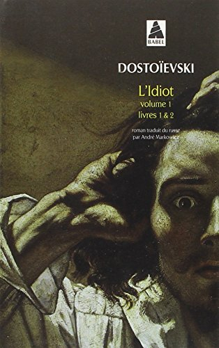 L'idiot. Vol. 1. Livres 1 & 2