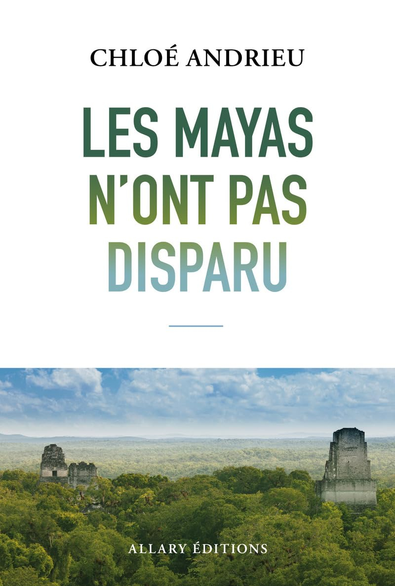 Les Mayas n'ont pas disparu