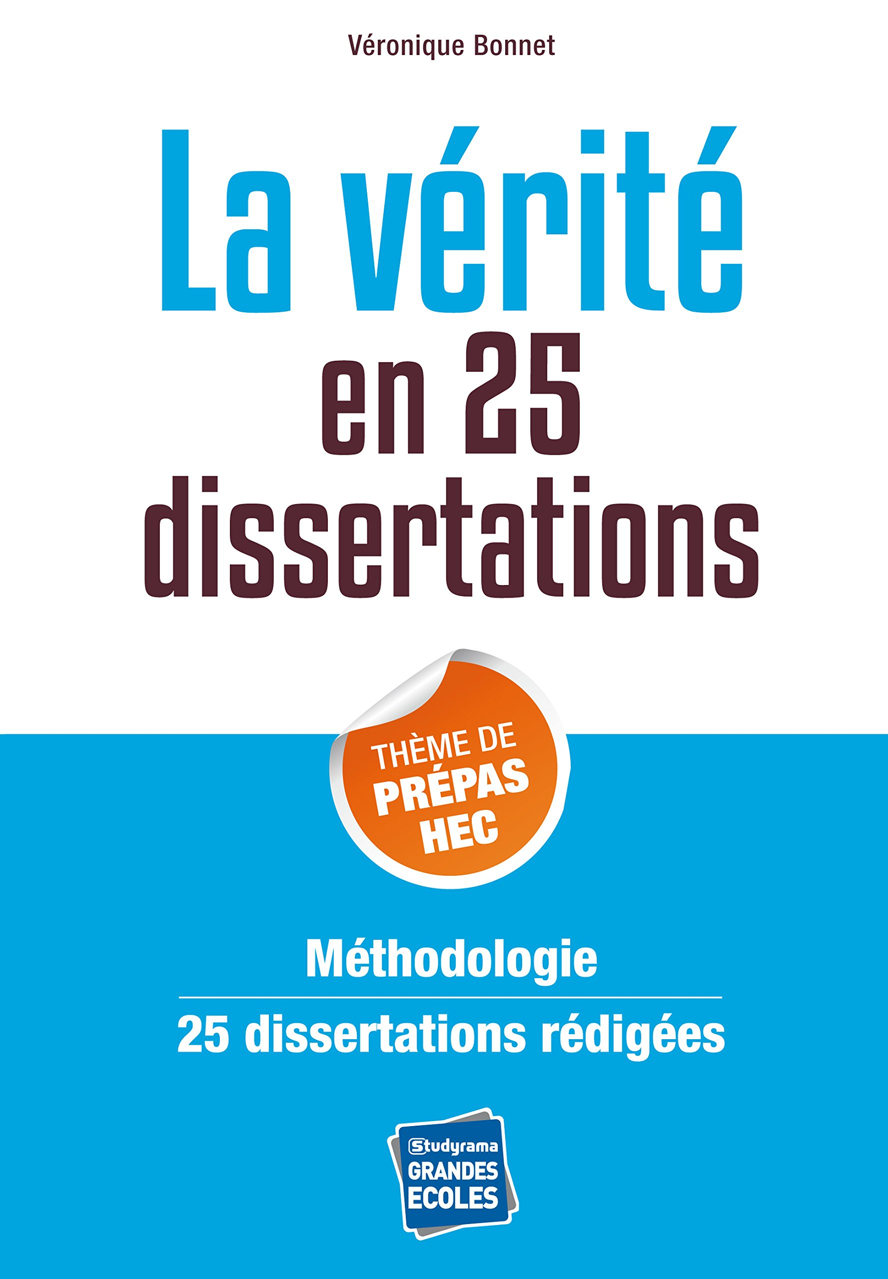La vérité en 25 dissertations : thème de prépas HEC