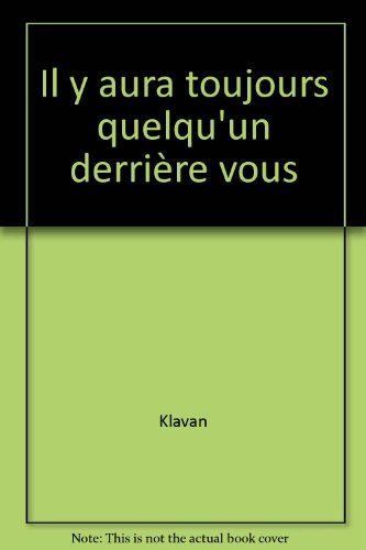Il y aura toujours quelqu'un derrière vous