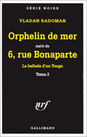 La ballade d'un Yougo. Vol. 2. Orphelin de mer. 6, rue Bonaparte