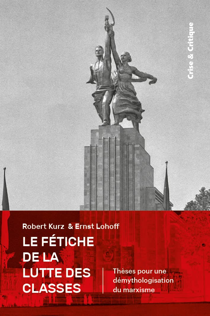 Le fétiche de la lutte des classes : thèses pour une démythologisation du marxisme. Le Manifeste du