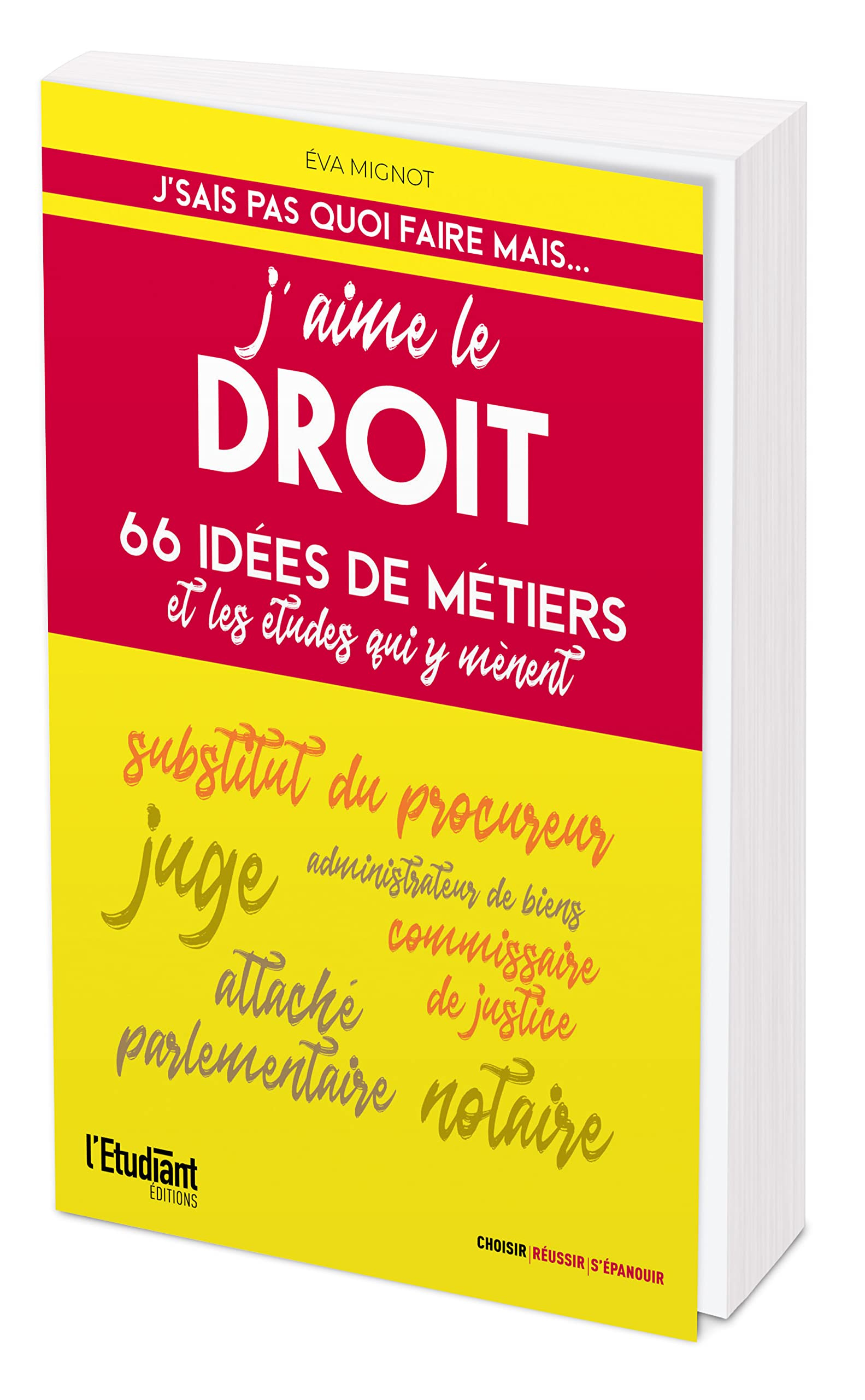 J'aime le droit : 66 idées de métiers et les études qui y mènent