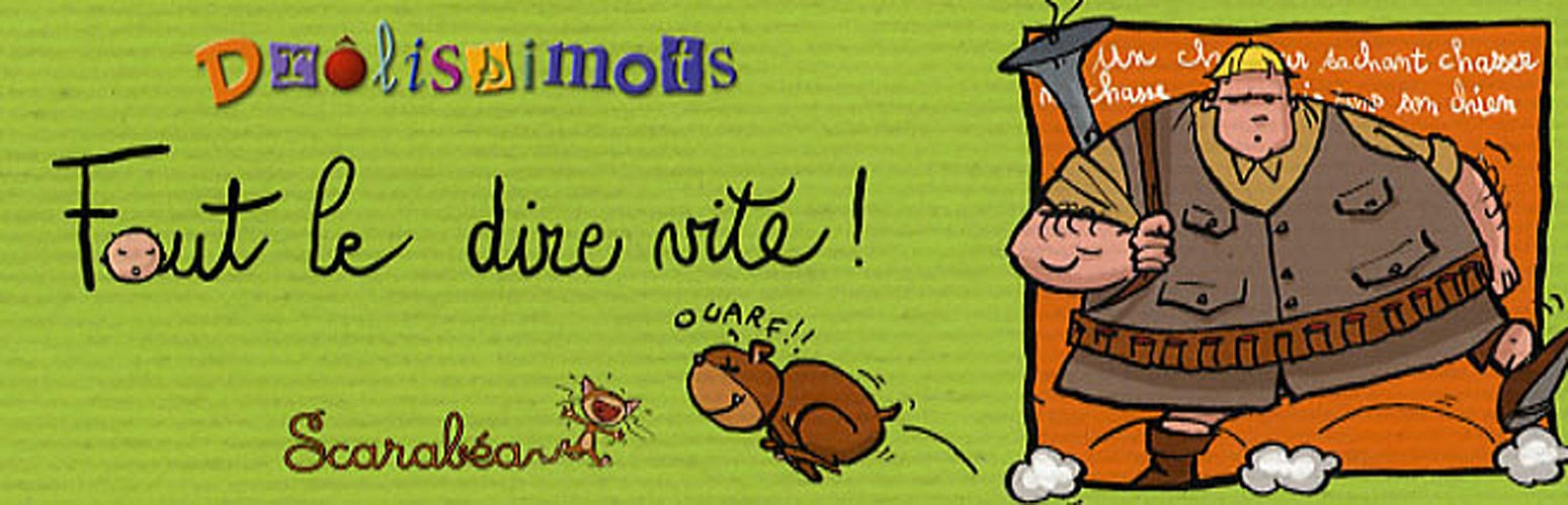 Faut le dire vite !