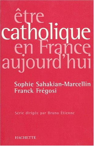 Etre catholique en France aujourd'hui