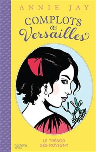 Complots à Versailles. Le trésor des Rovigny