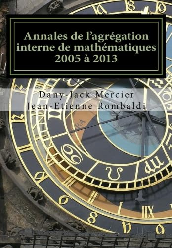 Annales de l'agrégation interne de mathématiques 2005 à 2013