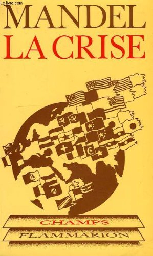 La Crise : les faits, leur interprétation marxiste