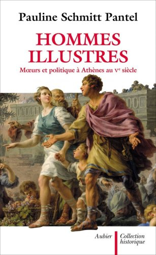 Hommes illustres : moeurs et politique à Athènes au Ve siècle