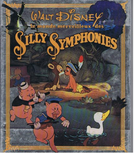 le monde merveilleux des silly symphonies