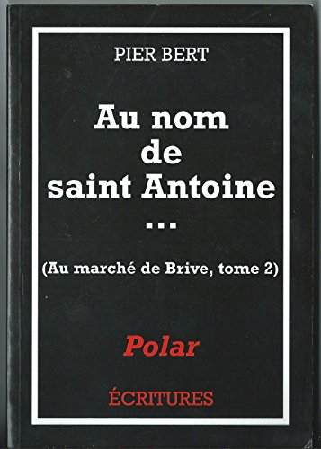 Au marché de Brive-la-Gaillarde. Vol. 2. Au nom de saint Antoine