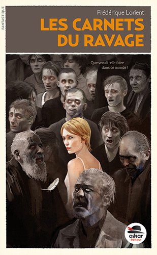 Les carnets du Ravage. Vol. 1. Premier carnet : Faëlle