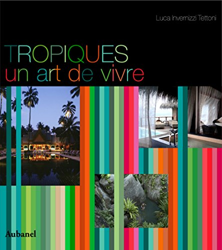 Tropiques : un art de vivre