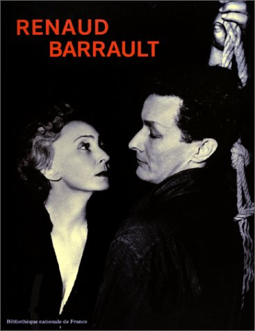 Renaud-Barrault : exposition, Paris, BNF site François-Mitterrand, 23 mars-20 juin 1999