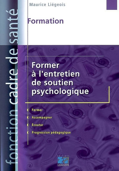 Former à l'entretien de soutien psychologique : former, accompagner, écouter, progression pédagogiqu