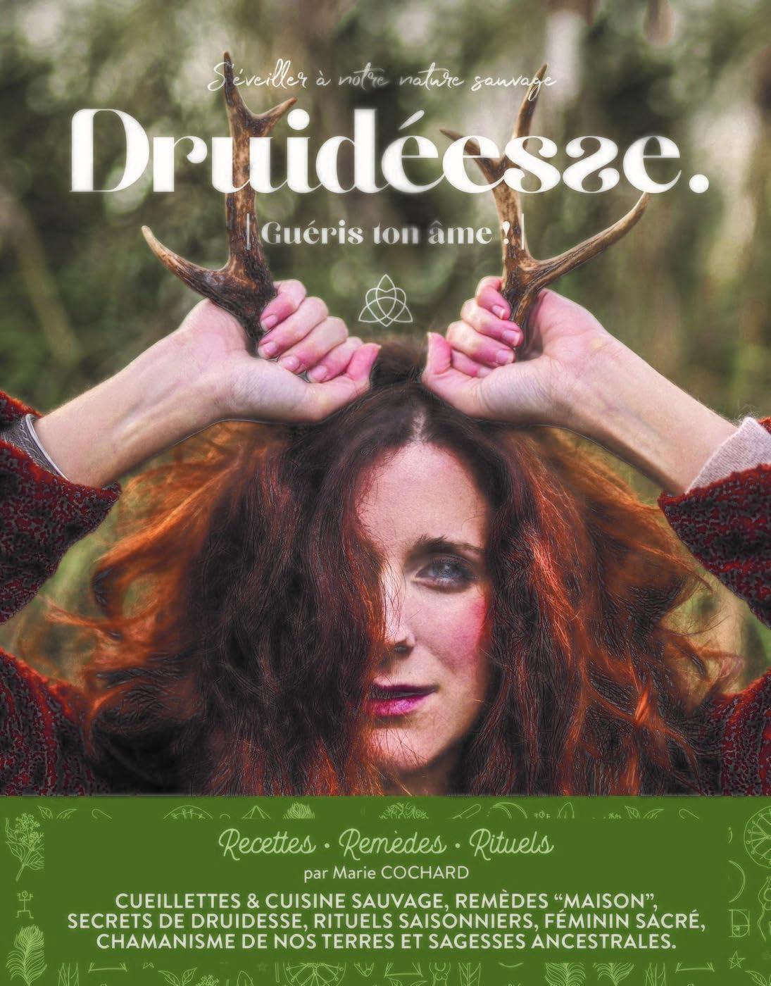 Druidéesse : s'éveiller doucement à votre nature sauvage : recettes, remèdes, rituels, n° 5. Guéris 