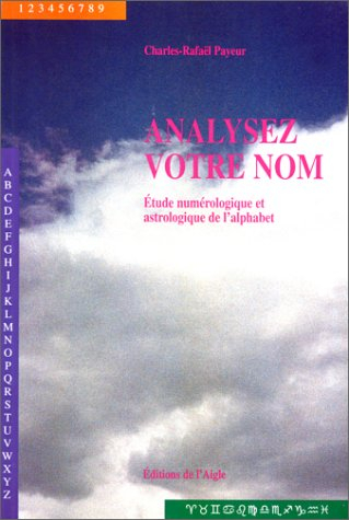 analysez votre nom. etude numérologique et astrologique de l'alphabet