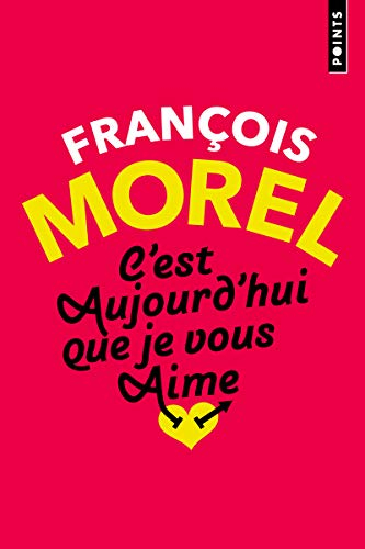 C'est aujourd'hui que je vous aime : récit