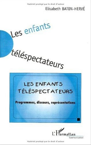 Les enfants téléspectateurs : programmes, discours, représentations