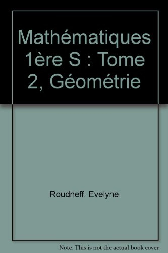 Mathématiques : première S. Vol. 2. Géométrie