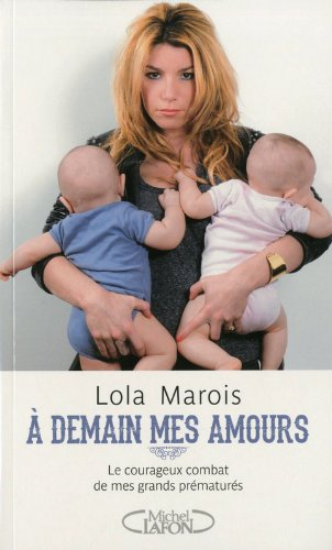 A demain mes amours : le courageux combat de mes grands prématurés