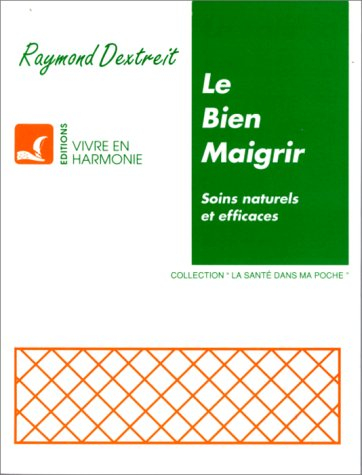 Le Bien maigrir : soins naturels et efficaces