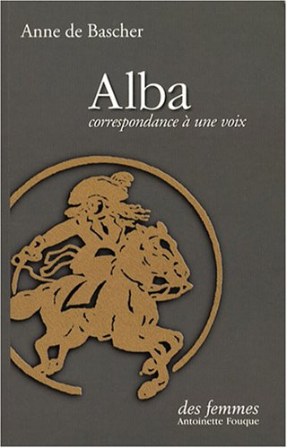 Alba : correspondance à une voix
