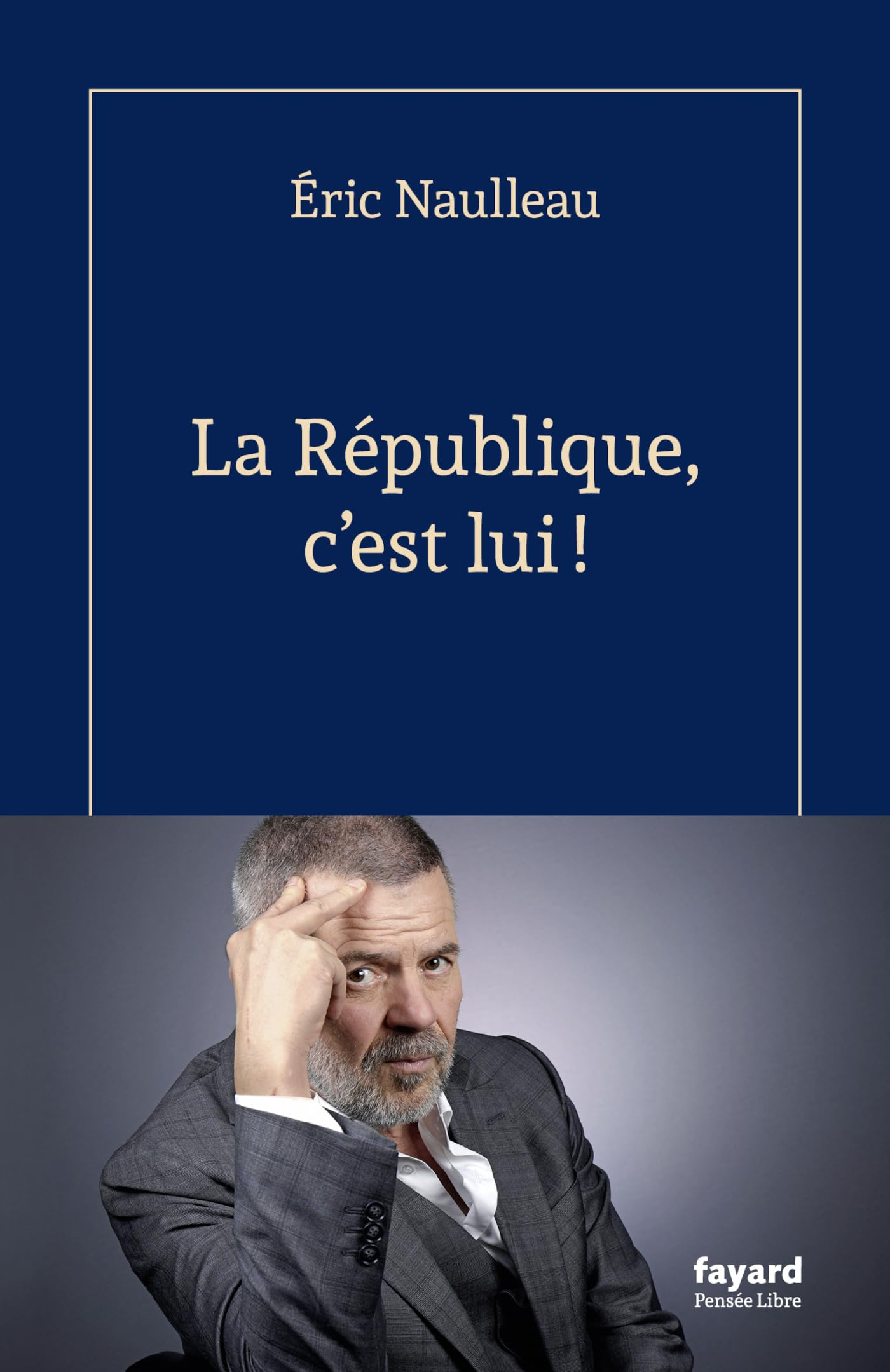 La République, c'est lui ! : grandeur et déchéance du camarade Mélenchon